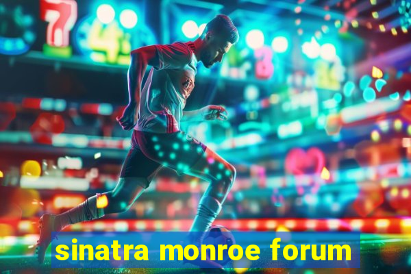 sinatra monroe forum